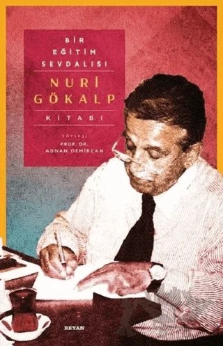 Bir Eğitim Sevdalısı - Nuri Gökalp Kitabı (Ciltli) – Adnan Demircan – Beyan Yayınları kitap kapağı