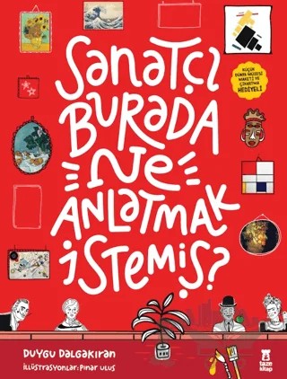 Sanatçı Burada Ne Anlatmak İstemiş? (Müze Maketi ve Çıkartma Hediyeli) – Duygu Dalgakıran – Taze Kitap kitap kapağı