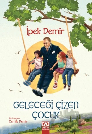 Geleceği Çizen Çocuk – İpek Demir – Altın Kitaplar kitap kapağı