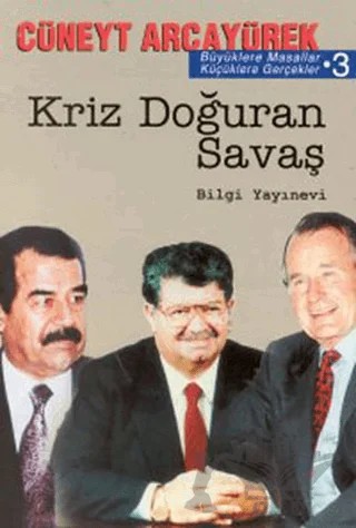 Kriz Doğuran Savaş Büyüklere Masallar Küçüklere Gerçekler 3 – Cüneyt Arcayürek – Bilgi Yayınevi kitap kapağı
