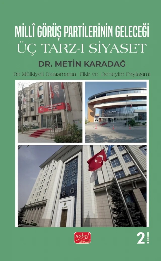 MİLLİ GÖRÜŞ PARTİLERİNİN GELECEĞİ - Üç Tarz-ı Siyaset – Metin Karadağ – Nobel Bilimsel Eserler kitap kapağı