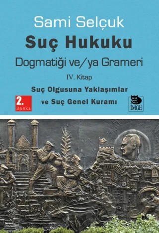 Suç Hukuku Dogmatiği ve/ya Grameri – Sami Selçuk – İmge Kitabevi Yayınları kitap kapağı
