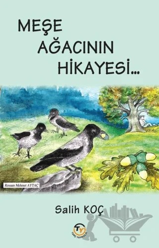 Meşe Ağacının Hikayesi – Salih Koç – Tunç Yayıncılık kitap kapağı