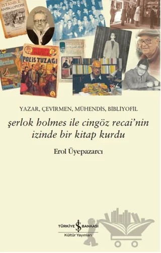 Şerlok Holmes İle Cingöz Recai'nin İzinde Bir Kitap Kurdu – Erol Üyepazarcı – İş Bankası Kültür Yayınları kitap kapağı