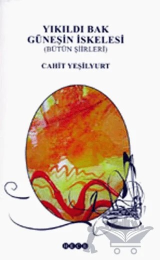 Yıkıldı Bak Güneşin İskelesi – Cahit Yeşilyurt – Hece Yayınları kitap kapağı