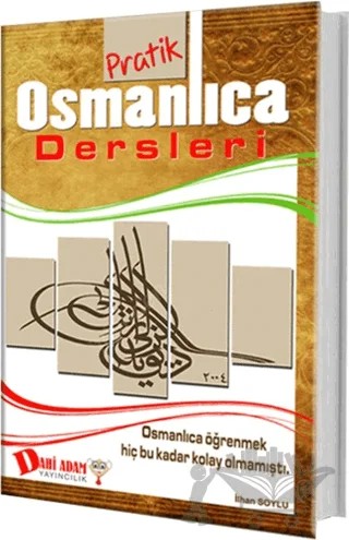 Osmanlıca Dersleri – İlhan Soylu – Dahi Adam Yayıncılık kitap kapağı