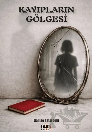 Kayıpların Gölgesi – Gamze Tataroğlu – Tilki Kitap kitap kapağı