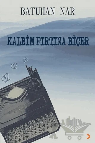 Kalbim Fırtına Biçer – Batuhan Nar – Cinius Yayınları kitap kapağı