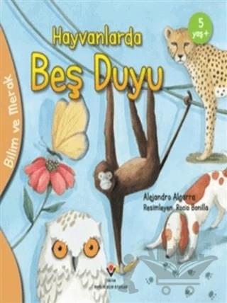 Hayvanlarda Beş Duyu - Bilim ve Merak – Alejandro Algarra – TÜBİTAK Yayınları kitap kapağı