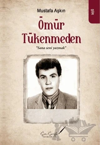 Ömür Tükenmeden – Mustafa Aşkın – Son Sayfa Yayınları kitap kapağı