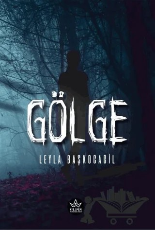 Gölge – Leyla Başkocagil – Elpis Yayınları kitap kapağı