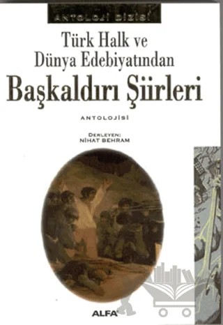 Türk Halk ve Dünya Edebiyatından Başkaldırı Şiirleri Antolojisi – Derleme – Alfa Yayınları kitap kapağı