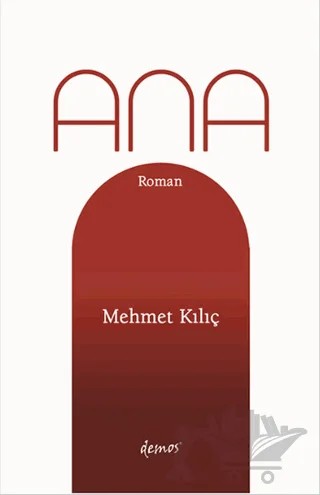 Ana – Mehmet Kılıç – Demos Yayınları kitap kapağı