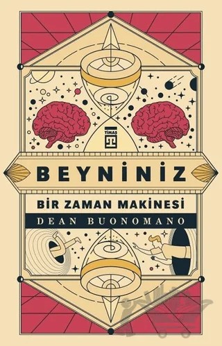 Beyniniz Bir Zaman Makinesi – Dean Buonomano – Timaş Yayınları kitap kapağı