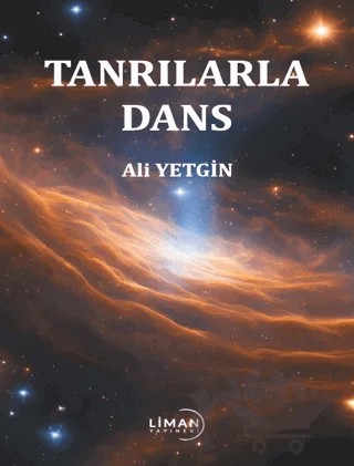 Tanrılarla Dans – Ali Yetgin – Liman Yayınevi kitap kapağı