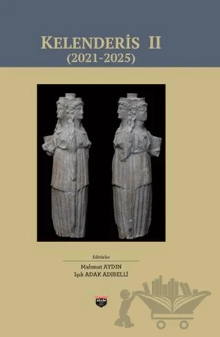Kelenderis II (2021 - 2025) – Mahmut Aydın, Işık Adak Adıbelli – Bilgin Kültür Sanat Yayınları kitap kapağı