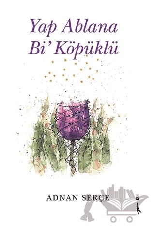 Yap Ablana Bi' Köpüklü – Adnan Serçe – İkinci Adam Yayınları kitap kapağı