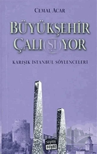 Büyükşehir Çalı(şı) yor – Cemal Acar – Siyah Beyaz Yayınları kitap kapağı