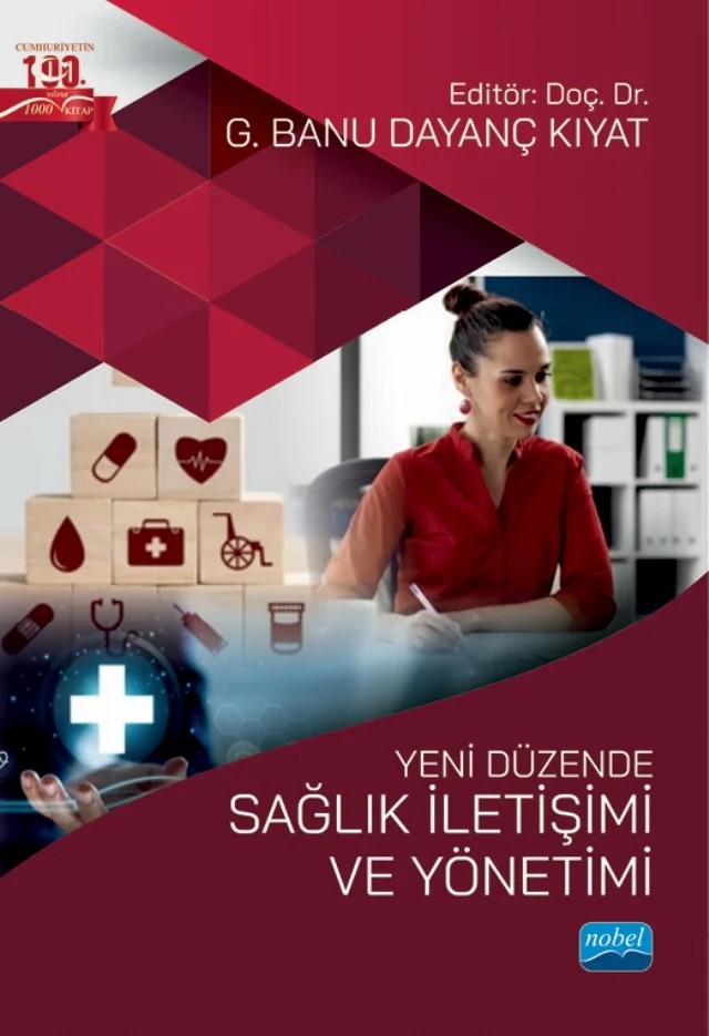 Yeni Düzende SAĞLIK İLETİŞİMİ VE YÖNETİMİ – Aslı Göksoy, Ayşegül Aydın, Barış Dönmez, Cem Sefa Sütçü, Didehan Şükran Köseoğlu, Elçin Güven, Elif Akçay, Elif Nisa Yayla, Erdem Göl, Fatih Altan, Fatma Azizoğlu, Fatma Özhan, Gül Banu Dayanç Kıyat, İbrahim Hakan Göver, Kürşat Yurdakoş, Merve Özhan – Nobel Akademik Yayıncılık kitap kapağı