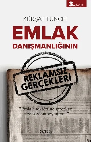 Emlak Danışmanlığının Reklamsız Gerçekleri – Kürşat Tuncel – Ceres Yayınları kitap kapağı
