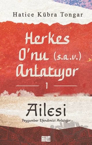 Herkes O’nu Anlatıyor 1 - Ailesi – Hatice Kübra Tongar – Aile Yayınları kitap kapağı