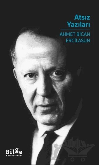 Atsız Yazıları – Ahmet Bican Ercilasun – Bilge Kültür Sanat kitap kapağı