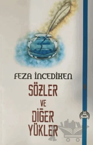 Sözler ve Diğer Yükler – Feza İncediken – Kekeme Yayınları kitap kapağı