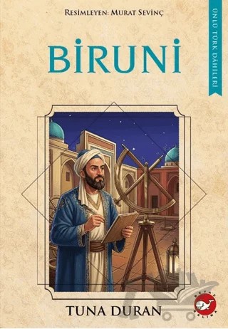 Biruni - Ünlü Türk Dâhileri – Tuna Duran – Beyaz Balina Yayınları kitap kapağı