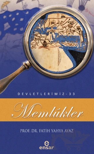 Memlükler (Devletlerimiz-33) – Fatih Yahya Yılmaz – Ensar Neşriyat kitap kapağı