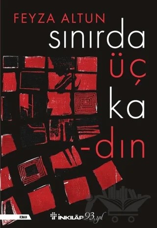Sınırda Üç Kadın – Feyza Altun – İnkılap Kitabevi kitap kapağı