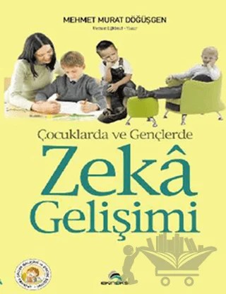 Çocuklarda ve Gençlerde Zeka Gelişimi – Mehmet Murat Döğüşgen – Ekinoks Yayın Grubu kitap kapağı