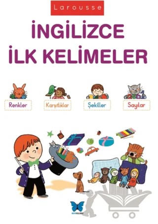 Larousse - İngilizce İlk Kelimeler – Agnes Besson – Mavi Kelebek Yayınları kitap kapağı