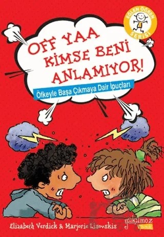 Off Yaa Kimse Beni Anlamıyor! – Elizabeth Verdick, Marjorie Lisovskis – Yakamoz Yayınevi kitap kapağı