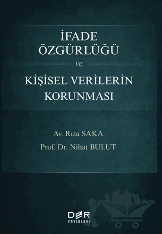 İfade Özgürlüğü ve Kişisel Verilerin Korunması – Rıza Saka, Nihat Bulut – Der Yayınları kitap kapağı
