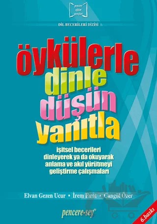 Öykülerle Dinle Düşün Yanıtla – Cangül Özer, Elvan Gezen Ucur, İrem Fırat – Pencere Sağlık Eğitim Yayınları kitap kapağı