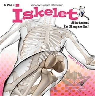 İskelet Sistemi İş Başında! - Vücudumuzdaki Sistemler – Flora Brett – TÜBİTAK Yayınları kitap kapağı