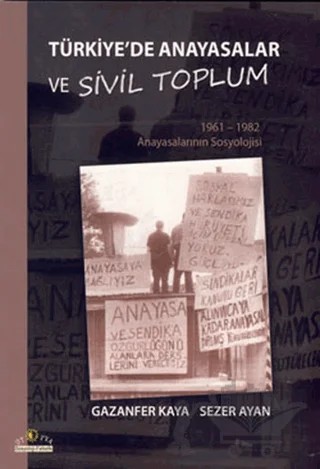 Türkiye’de Anayasalar ve Sivil Toplum – Gazanfer Kaya, Sezer Ayan – Ütopya Yayınevi kitap kapağı