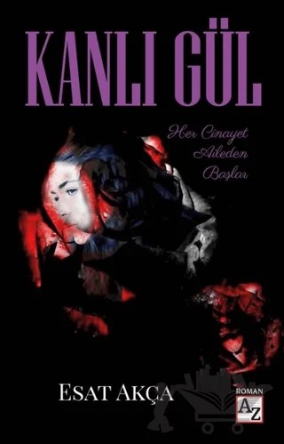 Kanlı Gül – Esat Akça – Az Kitap kitap kapağı