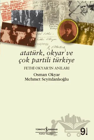 Atatürk, Okyar ve Çok Partili Türkiye – Mehmet Seyitdanlıoğlu, Osman Okyar – İş Bankası Kültür Yayınları kitap kapağı