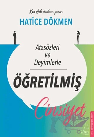 Atasözleri ve Deyimlerle Öğretilmiş Cinsiyet – Hatice Dönmez – Destek Yayınları kitap kapağı