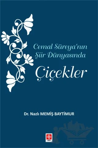 Cemal Süreya'nın Şiir Dünyasında Çiçekler – Nazlı Memiş Baytimur – Ekin Basım Yayın kitap kapağı