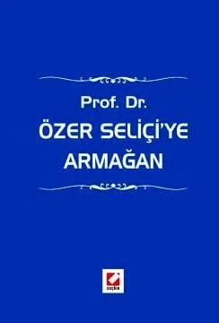 Prof. Dr. Özer Seliçi'ye Armağan – Hüseyin Hatemi – Seçkin Yayıncılık kitap kapağı