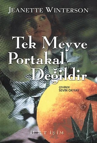Tek Meyve Portakal Değildir – Jeanette Winterson – İletişim Yayınevi kitap kapağı