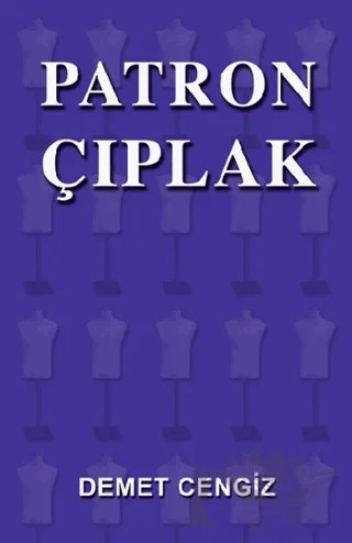 Patron Çıplak – Demet Cengiz – Pusula (Kişisel) Yayıncılık kitap kapağı