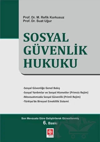 Sosyal Güvenlik Hukuku – Refik Korkusuz, Suat Uğur – Ekin Basım Yayın kitap kapağı