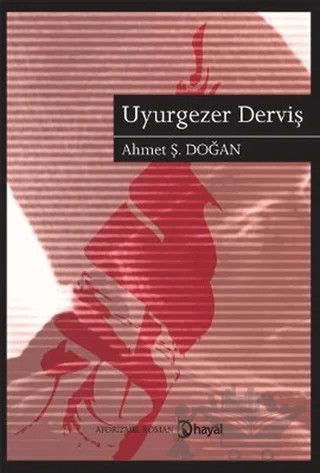 Uyurgezer Derviş – Ahmet Ş. Doğan – Hayal Yayınları kitap kapağı