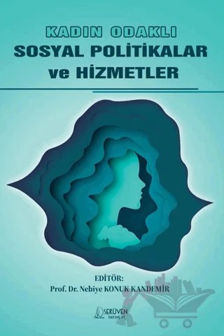 Kadın Odaklı Sosyal Politikalar ve Hizmetler – Nebiye Konuk Kandemir – Serüven Yayınevi kitap kapağı