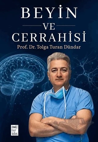 Beyin ve Cerrahisi – Tolga Turan Dündar – Telos Yayıncılık kitap kapağı
