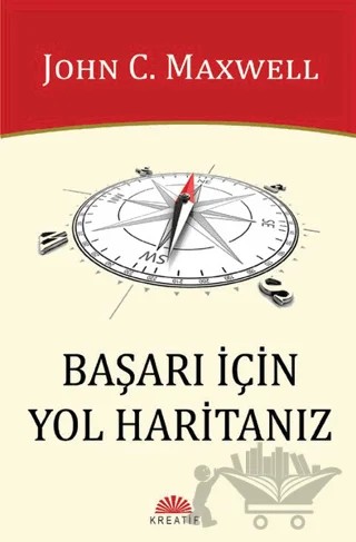 Başarı İçin Yol Haritanız – John C. Maxwell – Kreatif Yayınları kitap kapağı