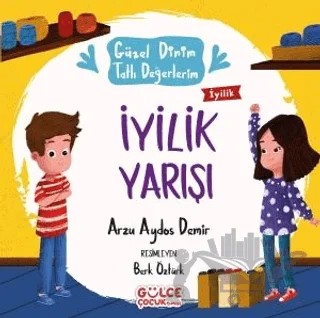 İyilik Yarışı – Arzu Aydos Demir – Timaş Gülce Çocuk kitap kapağı